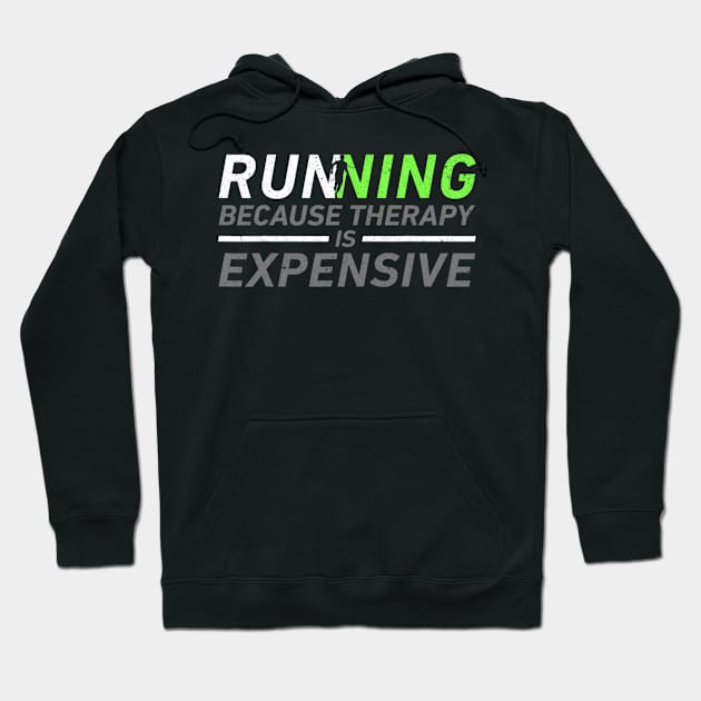 Running Because Therapy Is Expensive Funny Marathon Runner Sport Humor Hoodie by Emily Ava 1